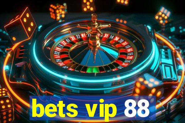 bets vip 88